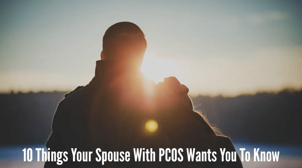 10-Things-Your-Spouse-With-PCOS-Wants-You-To-Know Further Food