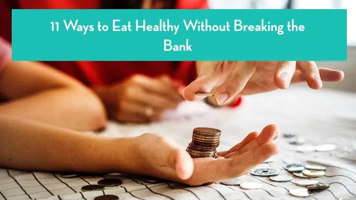 11-Ways-To-Eat-Healthy-Without-Breaking-the-Bank Further Food