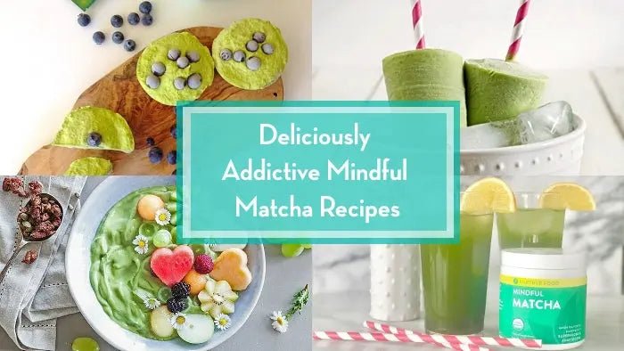 15-Deliciously-Addictive-Mindful-Matcha-Recipes Further Food