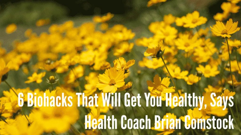 6-Biohacks-That-Will-Get-You-Healthy-Fast-Says-Health-Coach-Brian-Comstock Further Food