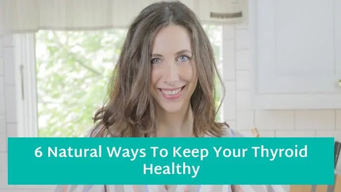 6-Natural-Ways-To-Keep-Your-Thyroid-Healthy-Advice-From-A-Registered-Dietitian Further Food