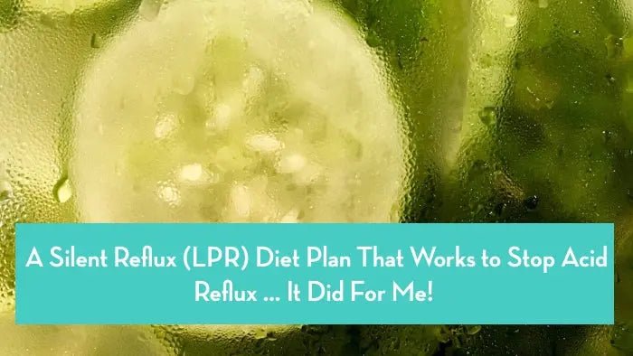 A-Silent-Reflux-LPR-Diet-Plan-That-Works-to-Stop-Acid-Reflux-It-Did-For-Me-How-I-Used-Diet-Changes-to-Heal-Silent-Reflux-LPR Further Food