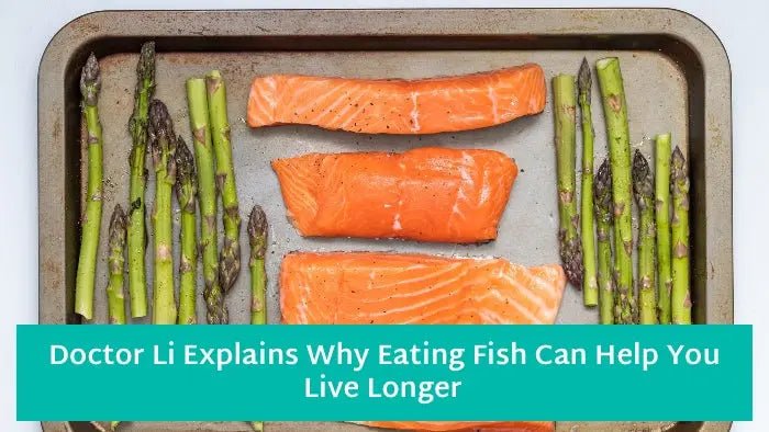 Doctor-Li-Explains-Why-Eating-Fish-Can-Help-You-Live-Longer Further Food