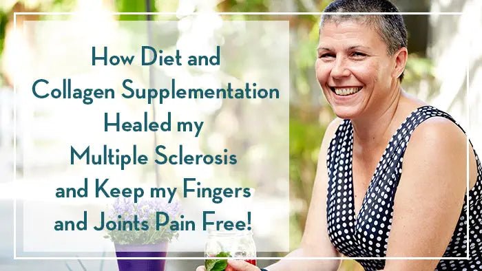 How-Diet-and-Collagen-Supplementation-Healed-my-Multiple-Sclerosis-and-Keep-my-Fingers-and-Joints-Pain-Free Further Food