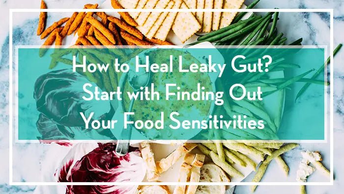 How-to-Heal-Leaky-Gut-Start-with-Finding-Out-Your-Food-Sensitivities Further Food