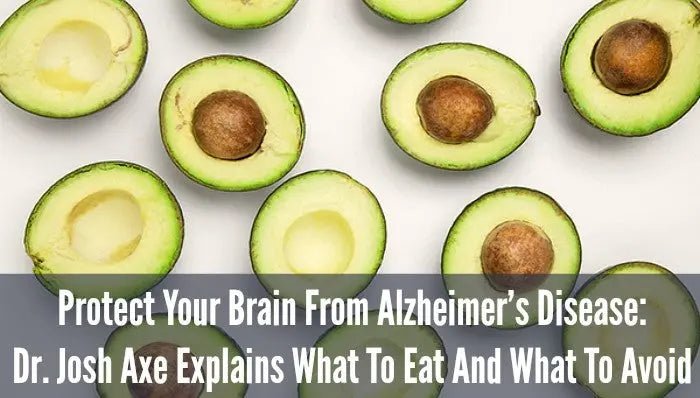 Protect-Your-Brain-From-Alzheimer-s-Disease-Dr.-Josh-Axe-Explains-What-To-Eat-And-What-To-Avoid Further Food