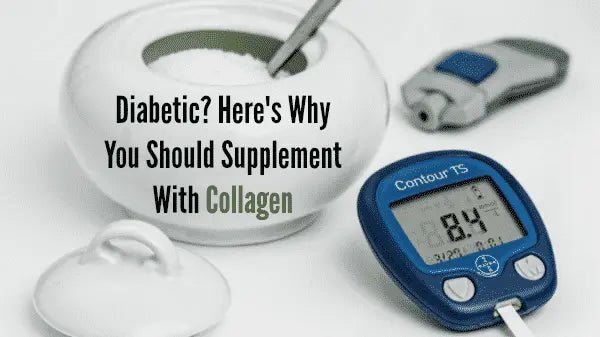 Why-Collagen-is-a-Supplement-all-Diabetics-Should-Be-Taking Further Food