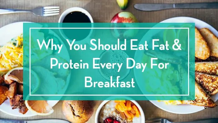 Why-You-Should-Eat-Fat-Protein-Every-Day-For-Breakfast Further Food